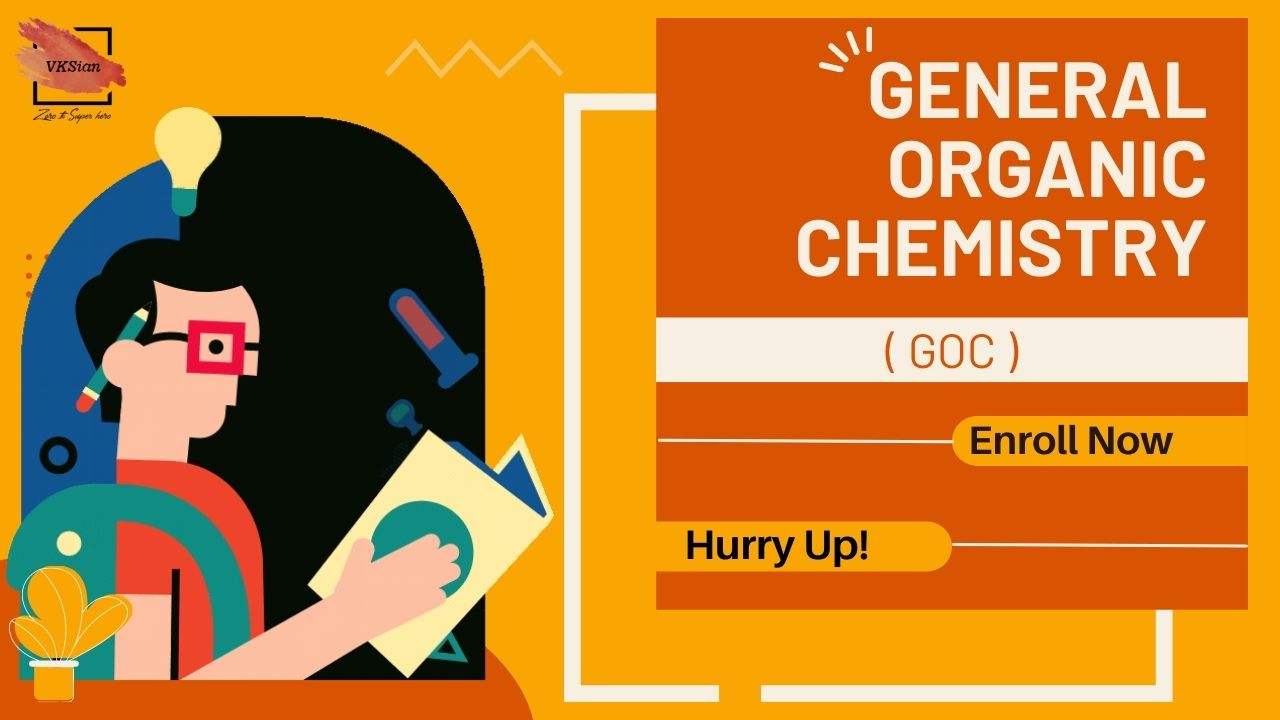 General Organic Chemistry (GOC)