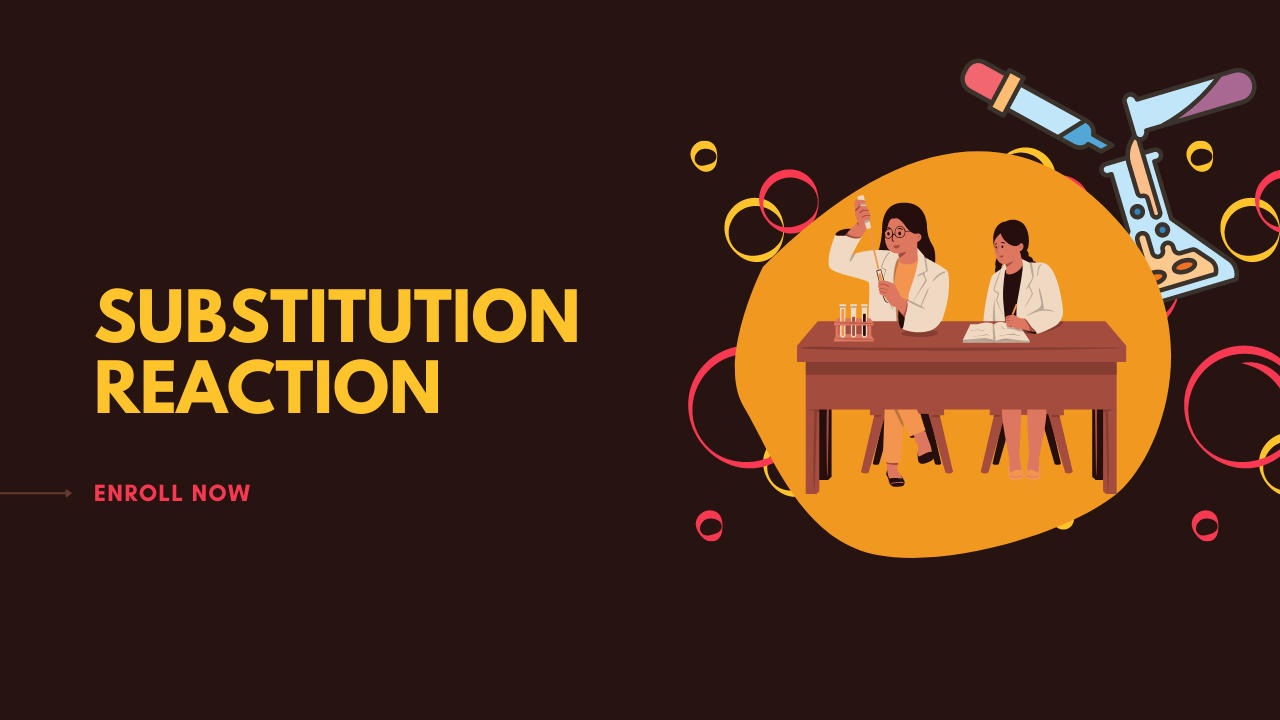 Reaction Mechanism ( Substitution Mechanism )