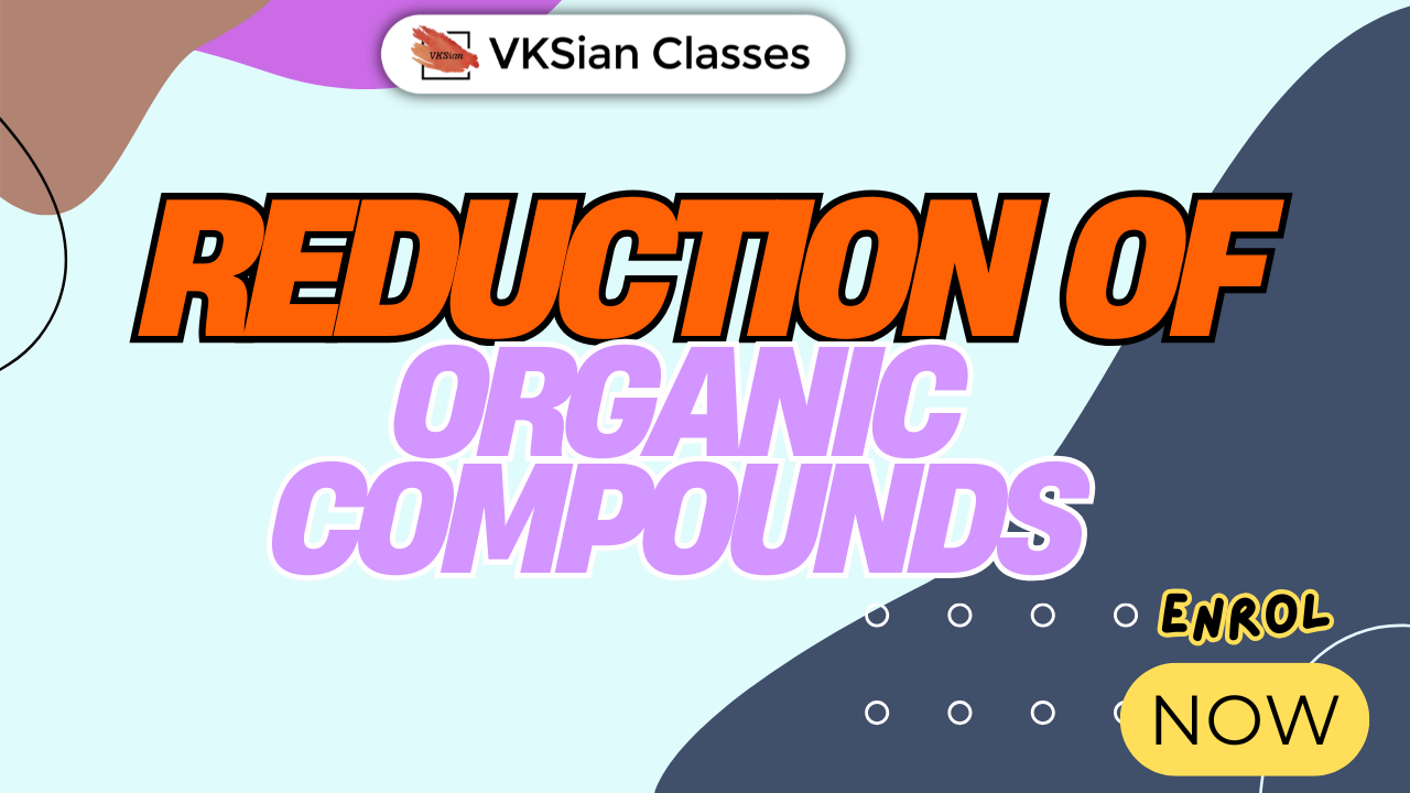 Reduction Of Organic Compounds