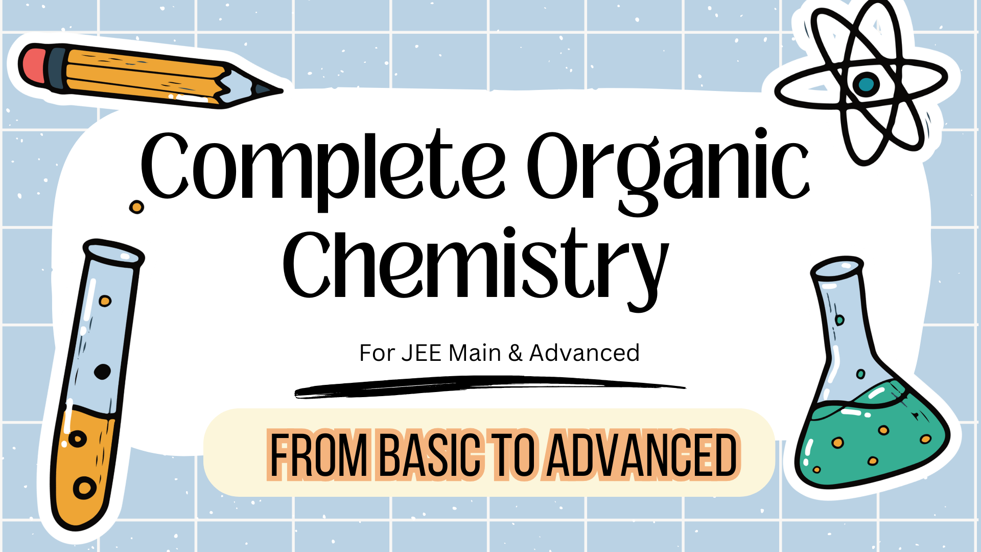 Complete Organic Chemistry : From Basic to Advanced